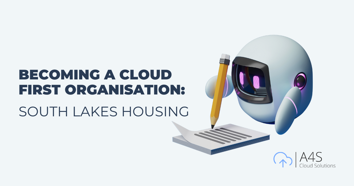 Becoming a Cloud First Organisation: A South Lakes Housing Cloud Migration